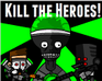 Mata a los Heroes